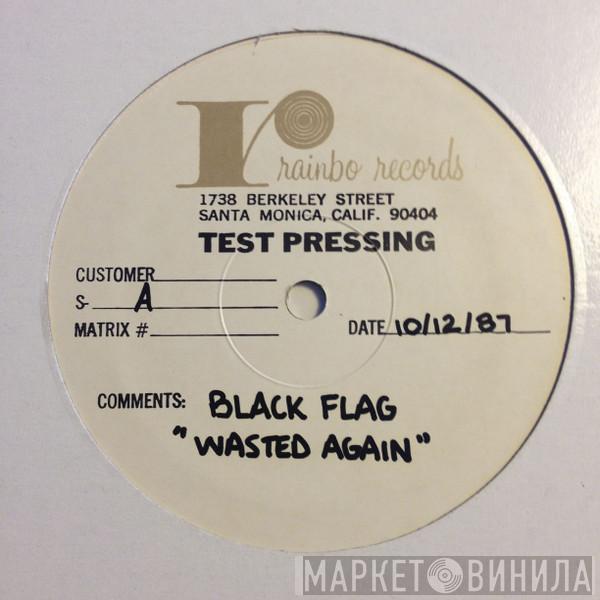  Black Flag  - Wasted Again