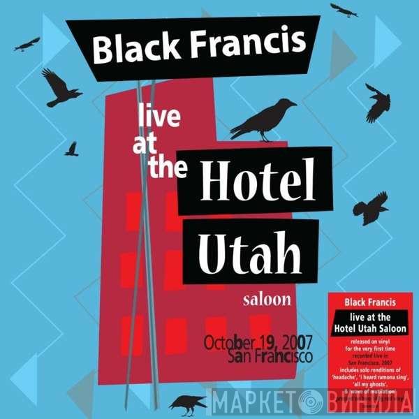 Black Francis - Live At The Hotel Utah Saloon