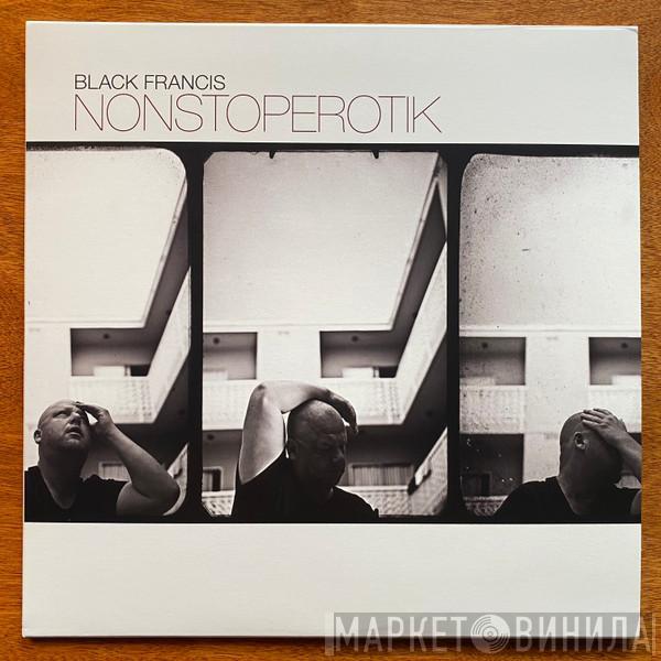 Black Francis - Nonstoperotik