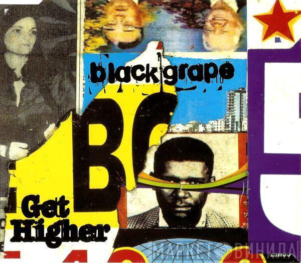Black Grape - Get Higher