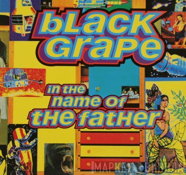 Black Grape - In The Name Of The Father