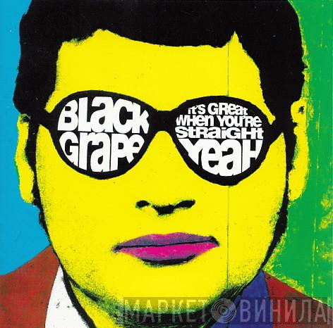  Black Grape  - It's Great When You're Straight...Yeah