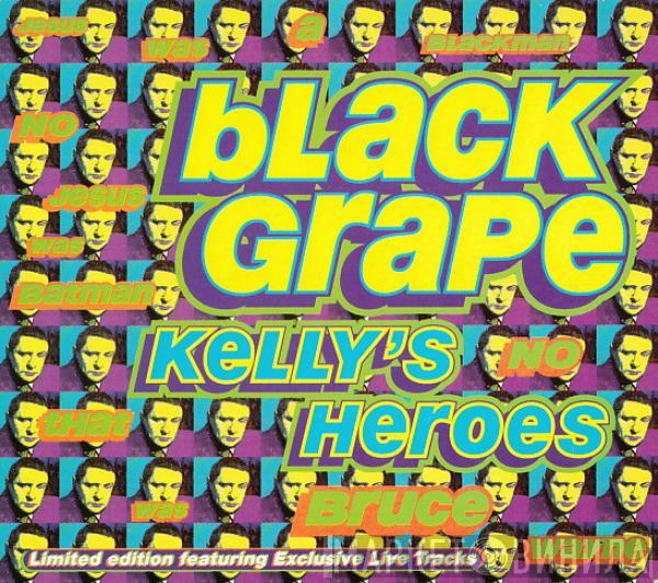 Black Grape - Kelly's Heroes