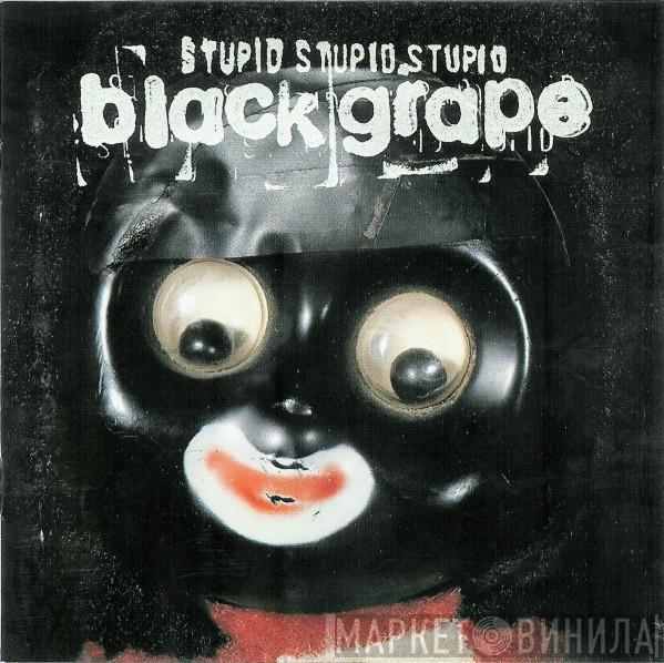  Black Grape  - Stupid Stupid Stupid