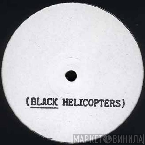 Black Helicopters  - Black Helicopters