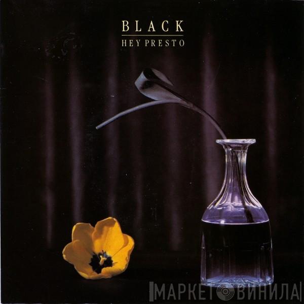  Black   - Hey Presto