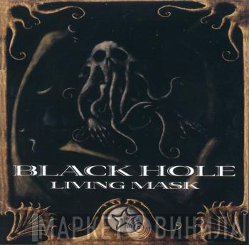  Black Hole   - Living Mask