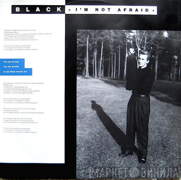 Black  - I'm Not Afraid
