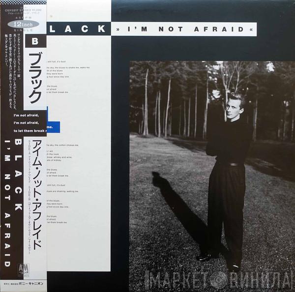  Black   - I'm Not Afraid