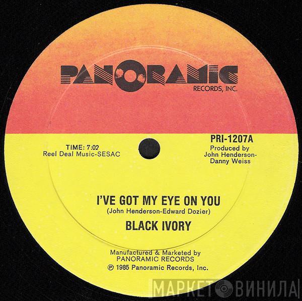 Black Ivory - I've Got My Eye On You
