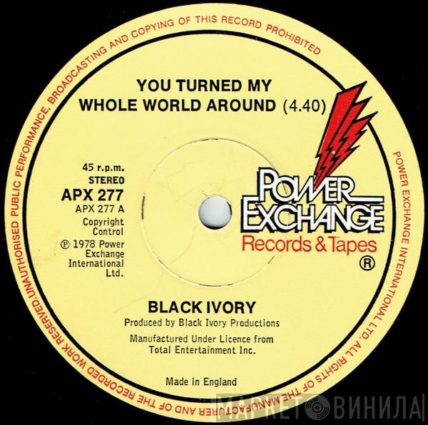 Black Ivory - You Turned My Whole World Around