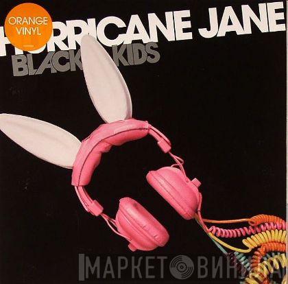 Black Kids - Hurricane Jane