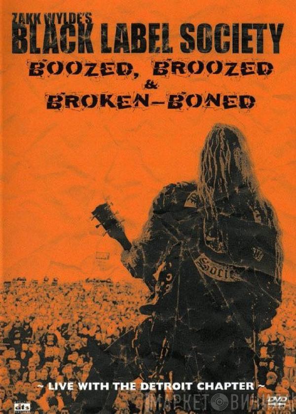 Black Label Society - Boozed, Broozed & Broken-Boned: Live With The Detroit Chapter