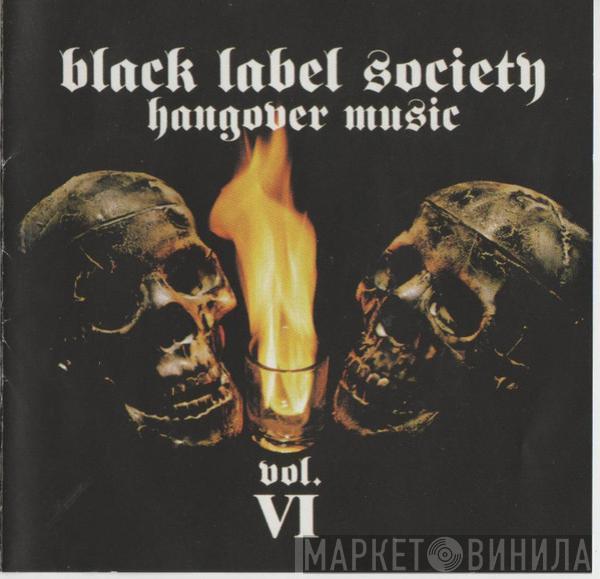  Black Label Society  - Hangover Music Vol. VI