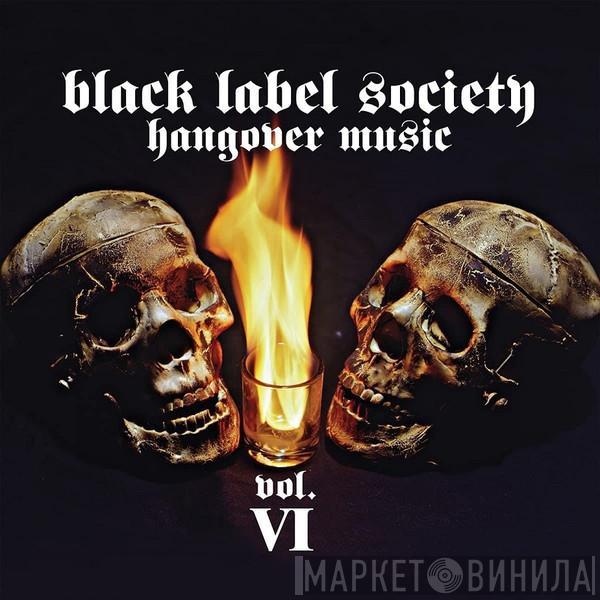  Black Label Society  - Hangover Music Vol. VI