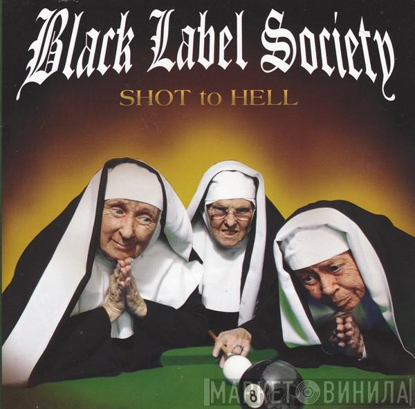 Black Label Society - Shot To Hell