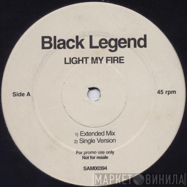 Black Legend - Light My Fire