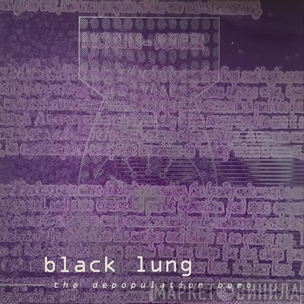 Black Lung - The Depopulation Bomb