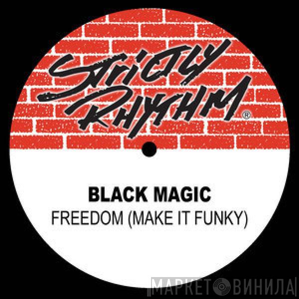  Black Magic  - Freedom (Make It Funky)