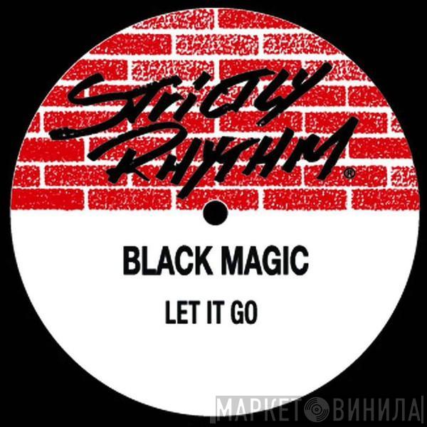  Black Magic  - Let It Go