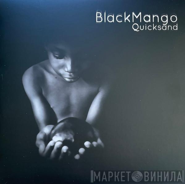 Black Mango - Quicksand