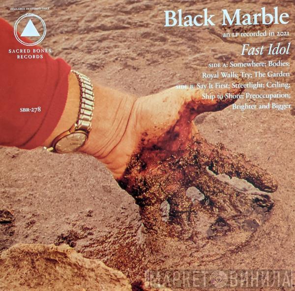 Black Marble - Fast Idol