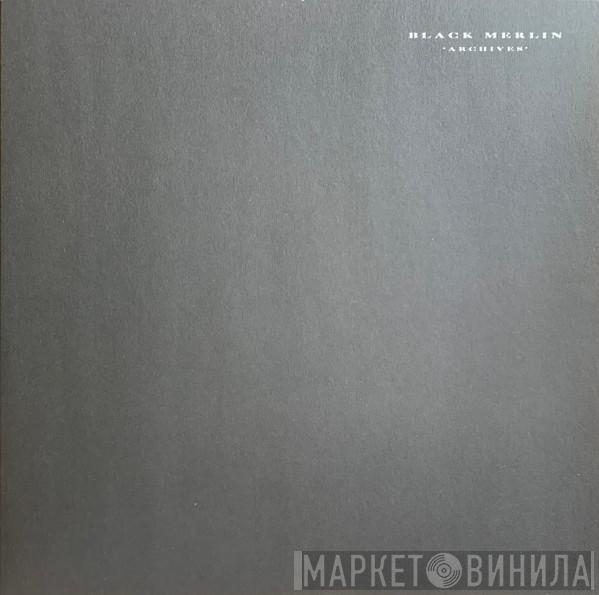 Black Merlin - Archives