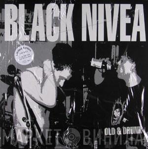Black Nivea - Old & Drunk