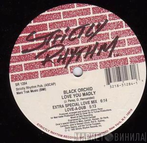  Black Orchid   - Love You Madly / Rockin-N-Rhythm