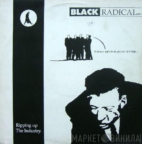 Black Radical MKII - Ripping Up The Industry