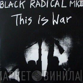 Black Radical MKII - This Is War