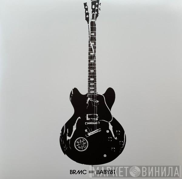 Black Rebel Motorcycle Club - Baby 81