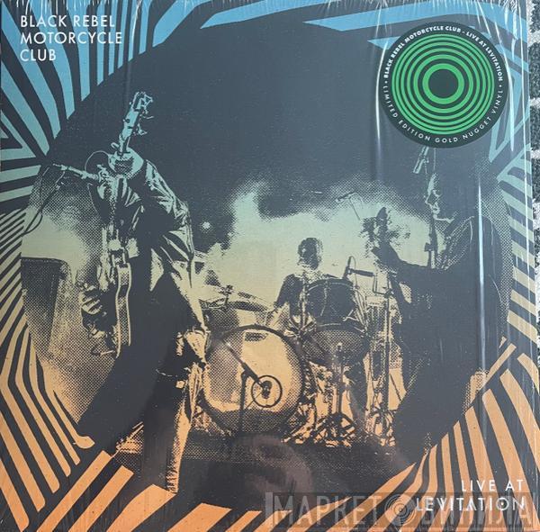 Black Rebel Motorcycle Club - Live At Levitation