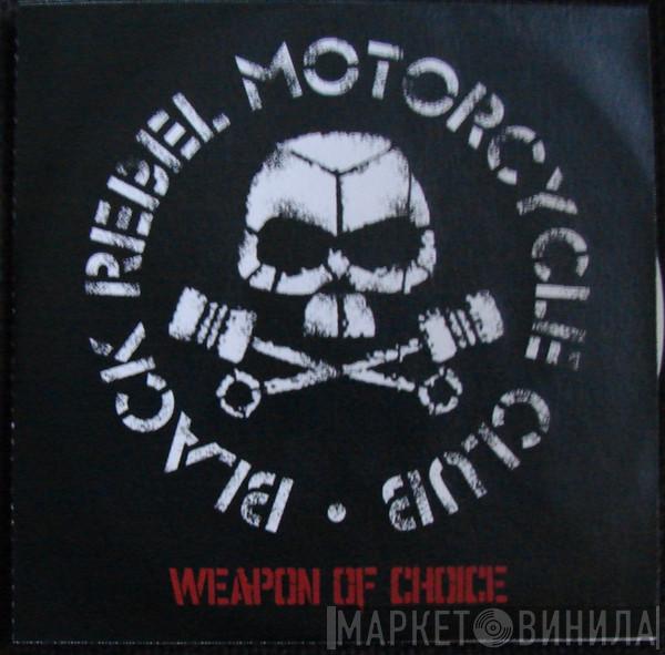  Black Rebel Motorcycle Club  - Weapon Of Choice