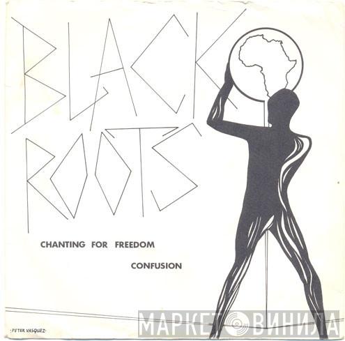 Black Roots - Chanting For Freedom