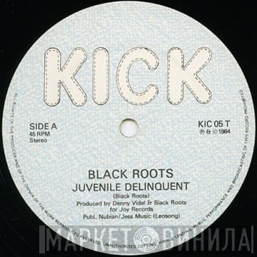  Black Roots  - Juvenile Delinquent
