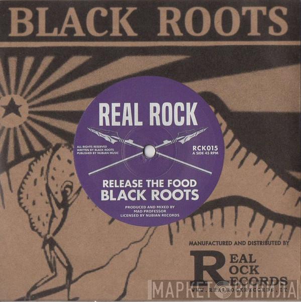  Black Roots  - Release The Food