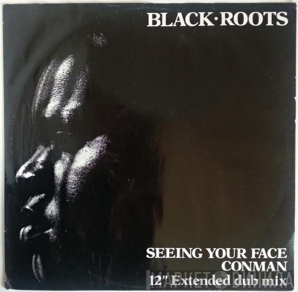  Black Roots  - Seeing Your Face