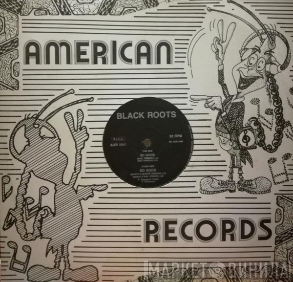 Black Roots  - So Good