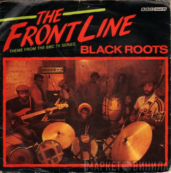 Black Roots - The Front Line