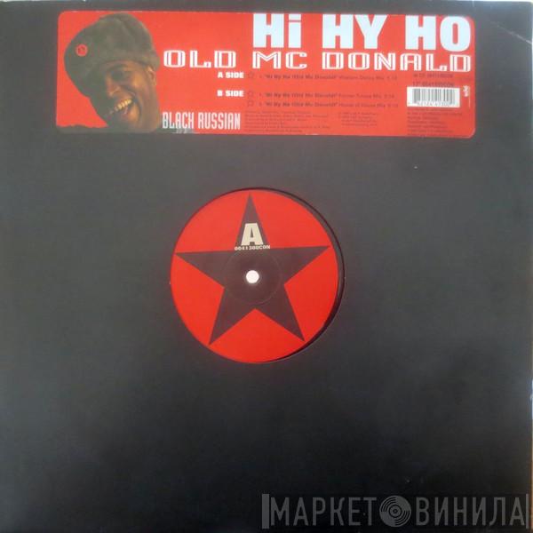 Black Russian - Hi Hy Ho (Old Mc Donald)