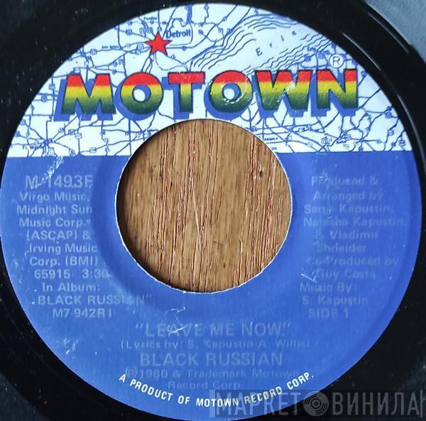 Black Russian  - Leave Me Now