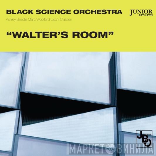  Black Science Orchestra  - Walter's Room