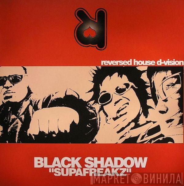 Black Shadow  - Supafreakz