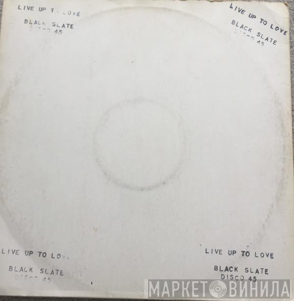 Black Slate - Live Up To Love