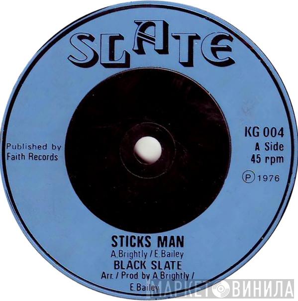  Black Slate  - Sticks Man