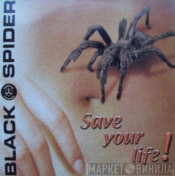 Black Spider - Save Your Life!