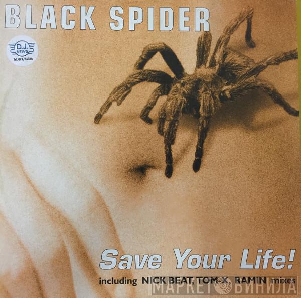  Black Spider  - Save Your Life!