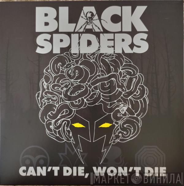 Black Spiders - Can't Die, Won't Die