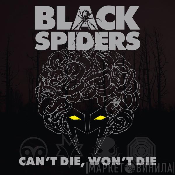 Black Spiders - Can't Die, Won't Die
